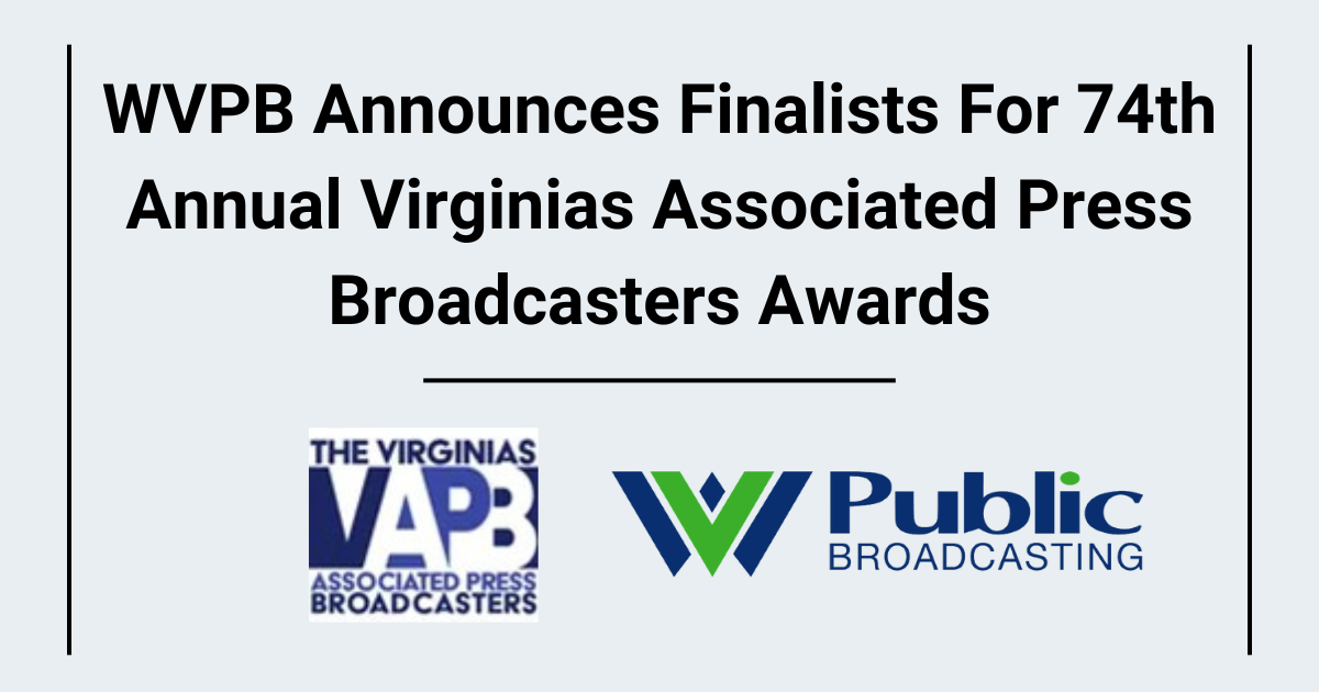 WVPB Announces Finalists For 74th Annual Virginias Associated Press Broadcasters Awards