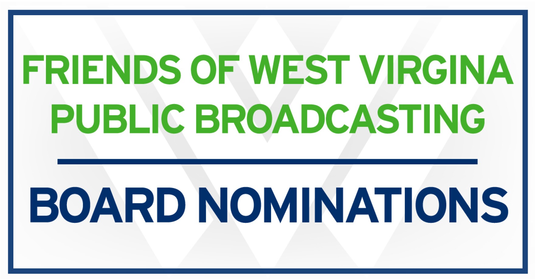 Call For Nominations For FY 2025 Friends Of WVPB Board Of Directors