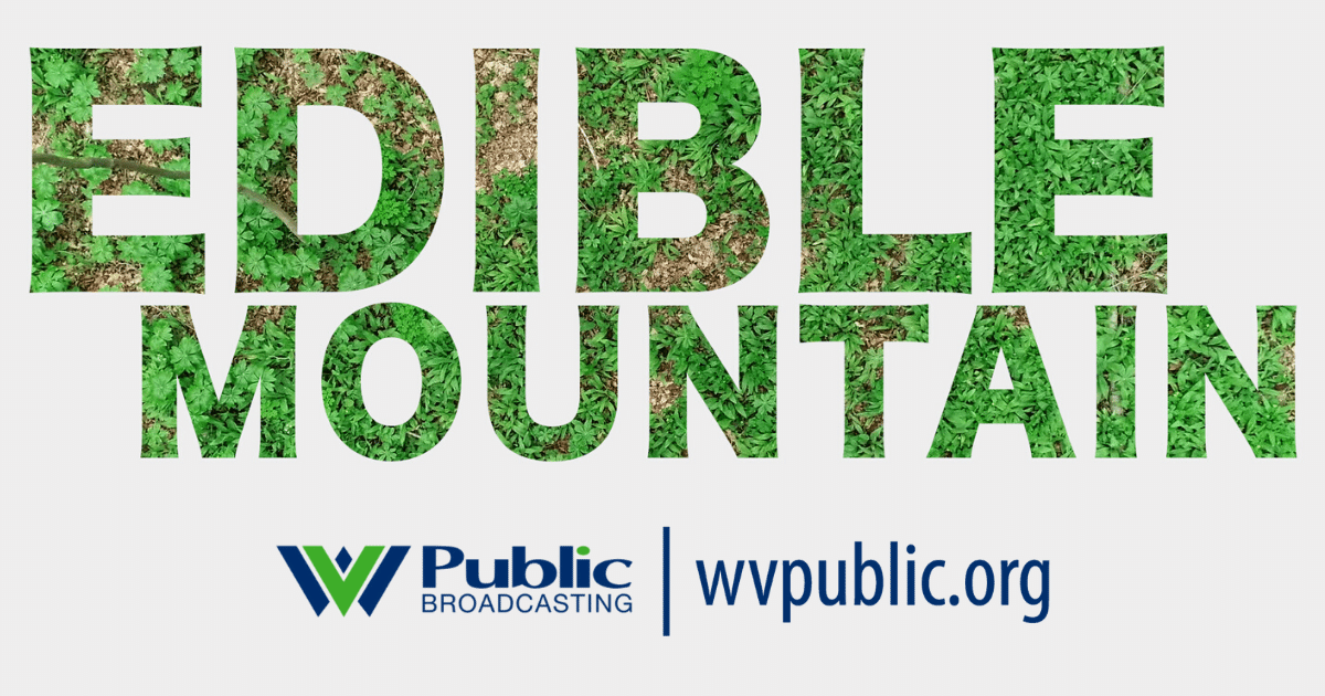 WVPB TV Series Edible Mountain Premieres Monday, March 20
