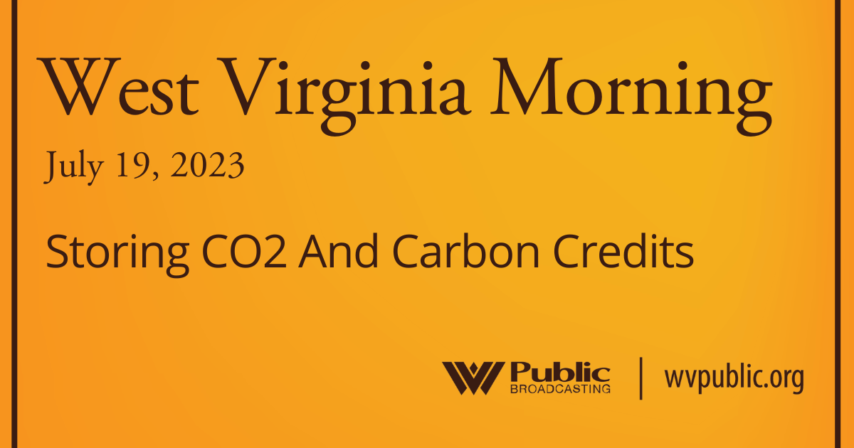 Storing CO2 And Carbon Credits On This West Virginia Morning