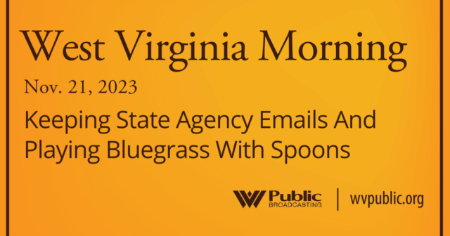 Keeping State Agency Emails And Playing Bluegrass With Spoons On This 