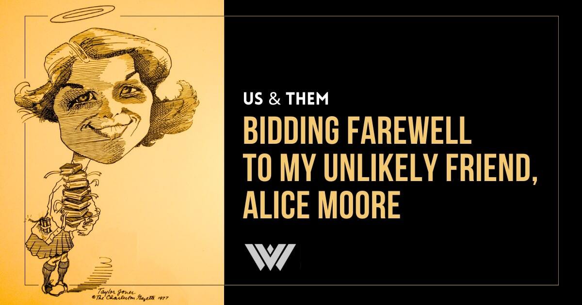Us & Them: Bidding Farewell To My Unlikely Friend, Alice Moore