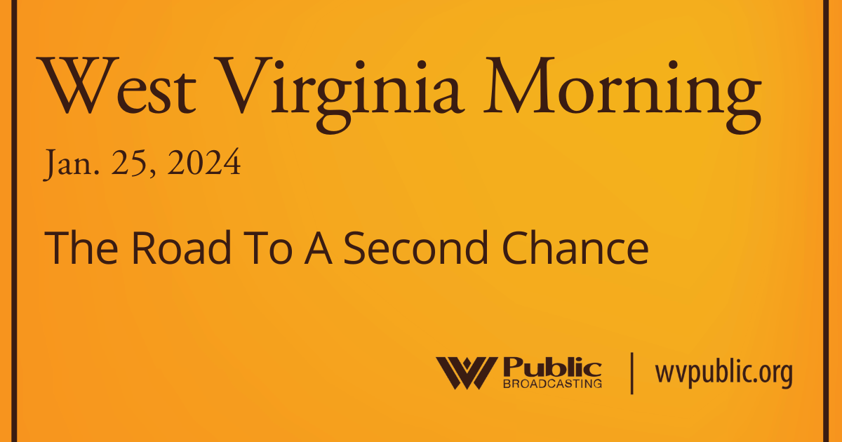 The Road To A Second Chance On This West Virginia Morning