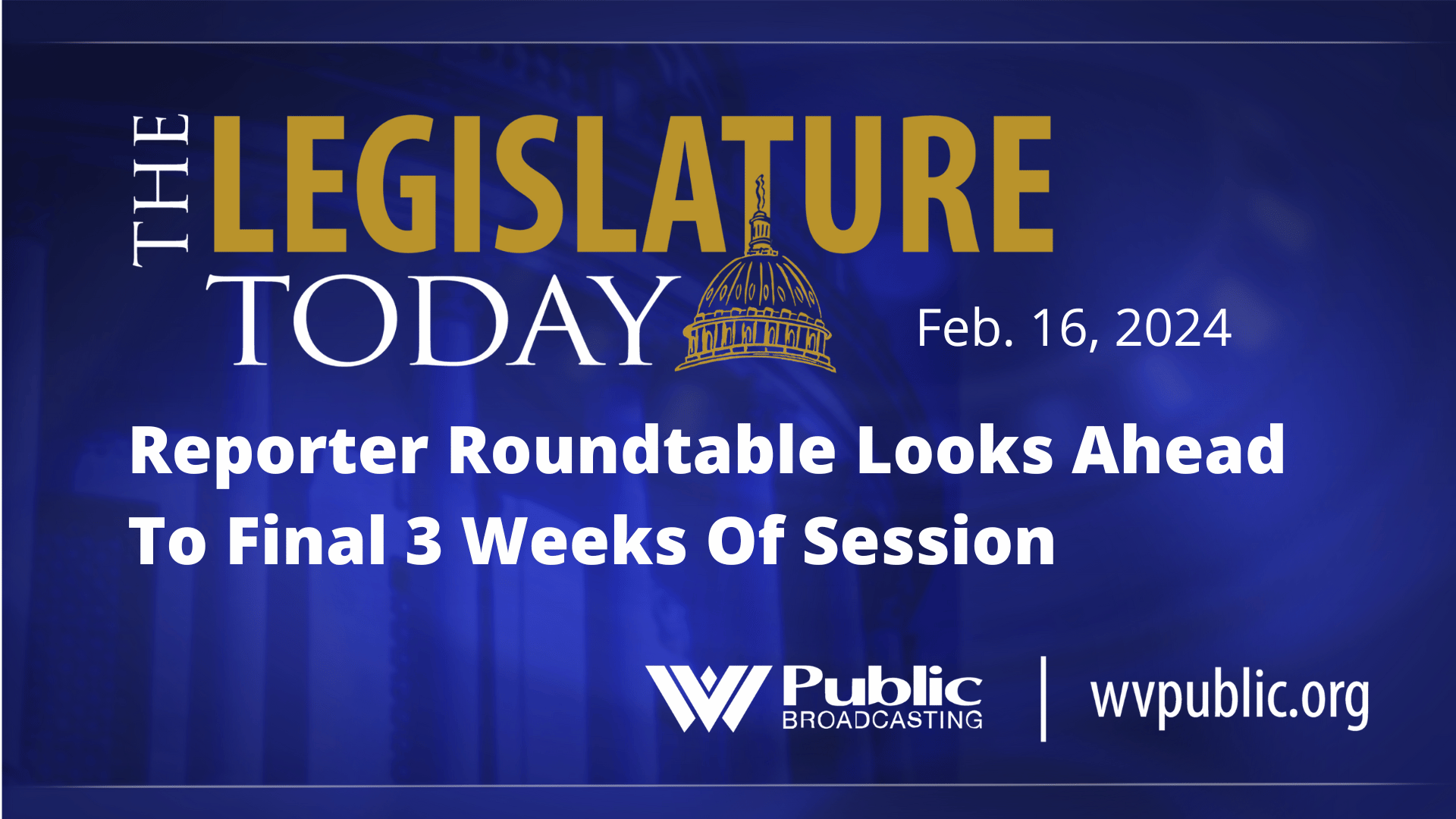 Reporter Roundtable Looks Ahead To Final 3 Weeks Of Session