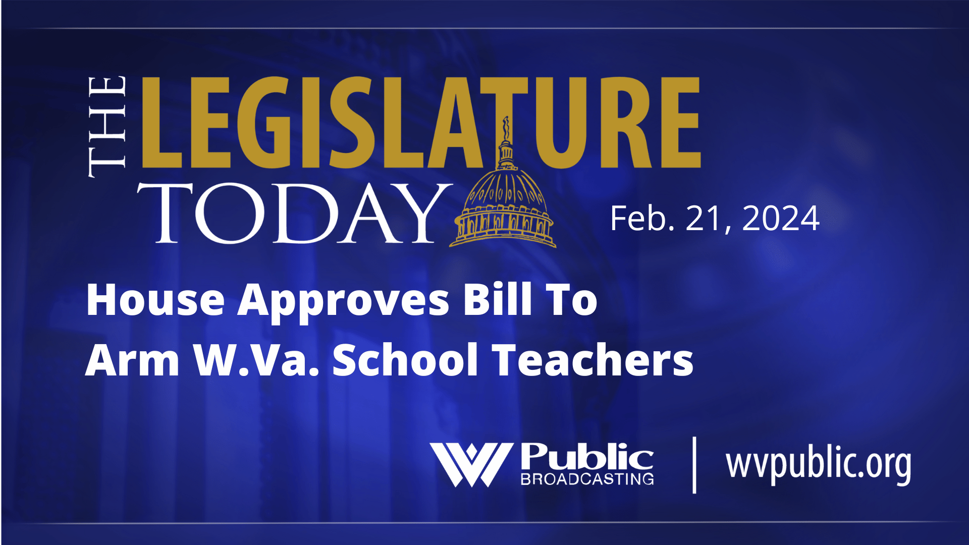 House Approves Bill To Arm W.Va. School Teachers