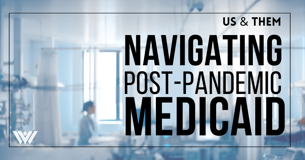 Us & Them: Navigating Post-Pandemic Medicaid