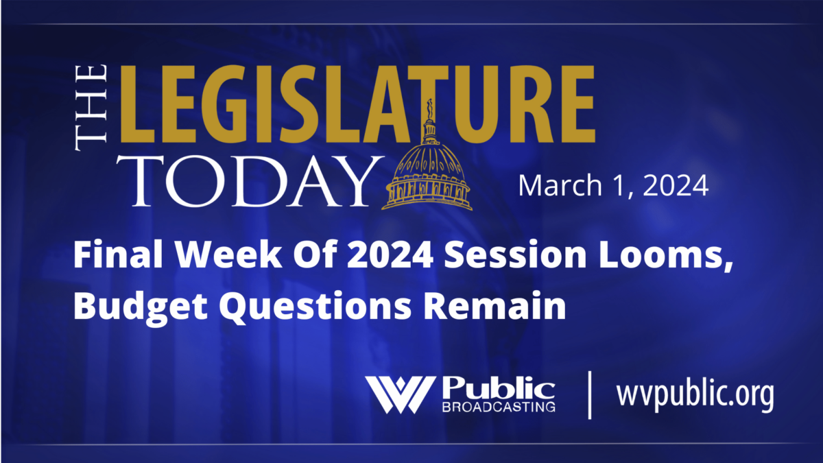 Final Week Of 2024 Session Looms, Budget Questions Remain West