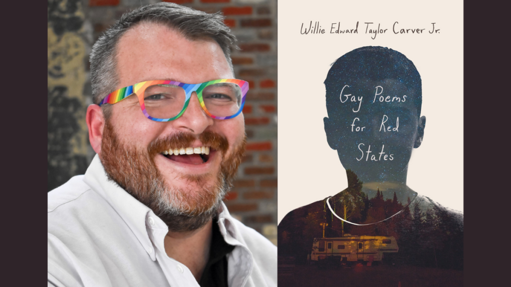 A photo with a headshot of Willie Carver on the left and the cover on his book on the right. The cover of his book shows a silhouette of a young man. Within the silhouette is a starry sky for a forest below. On the cover, it reads, "Gay Poems for Red States."