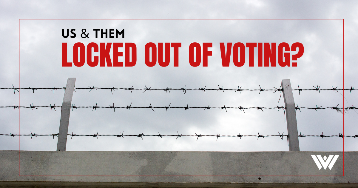 Us & Them: Locked Out Of Voting?