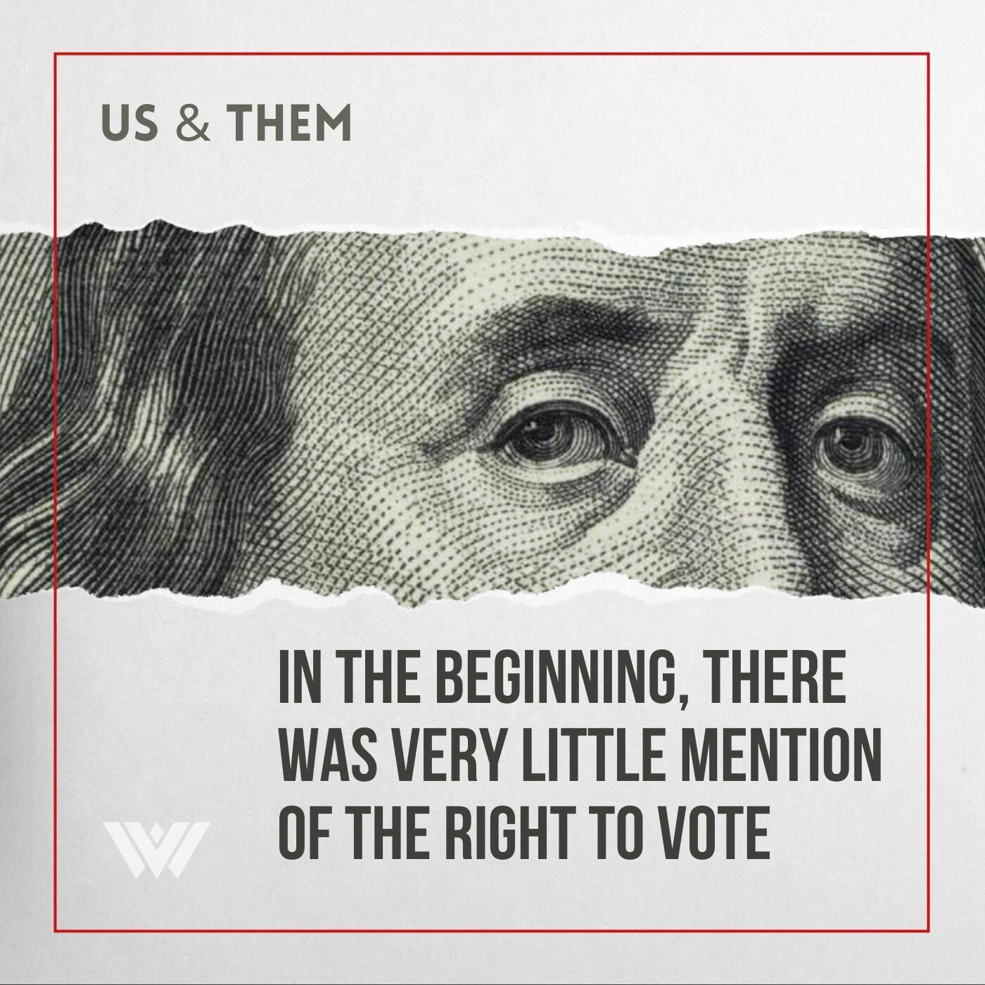 Us & Them: In The Beginning, There Was Very Little Mention Of The Right to Vote