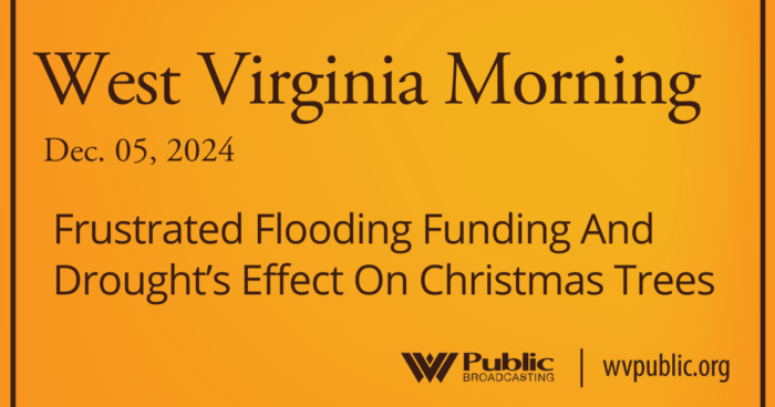 Impact of Flooding and Drought on West Virginia Agriculture and Christmas Trees