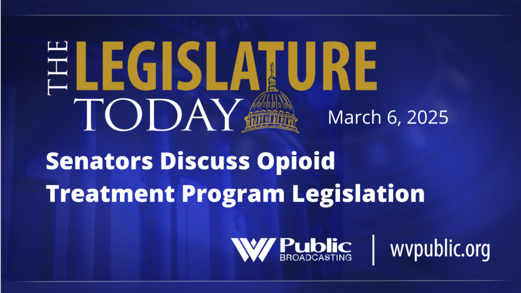 A blue background with the words, "The Legislature Today: Senators Discuss Opioid Treatment Program Legislation."