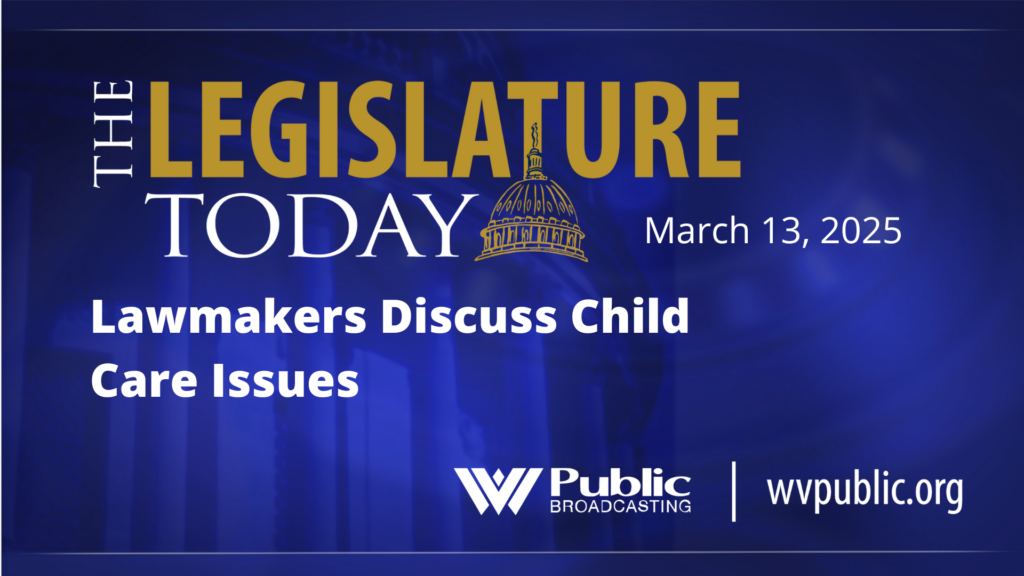 Blue background with the words, "The Legislature Today: Lawmakers Discuss Child Care Issues."