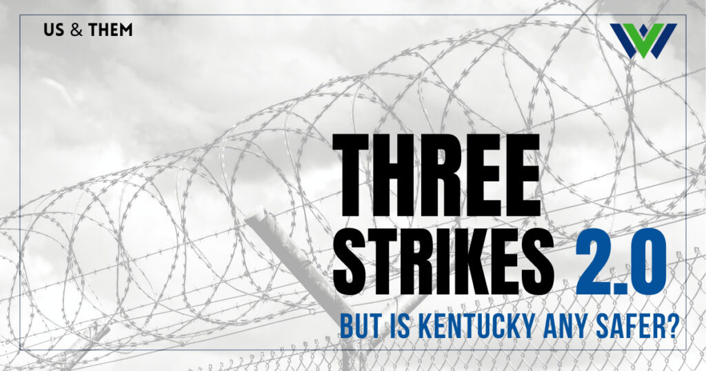 A graphic showing curled barbed wire atop a fence. On top of the graphic are the words, "Three Strikes 2.0 But Is Kentucky Any Safer?" Also seen are the Us & Them and WVPB logos.