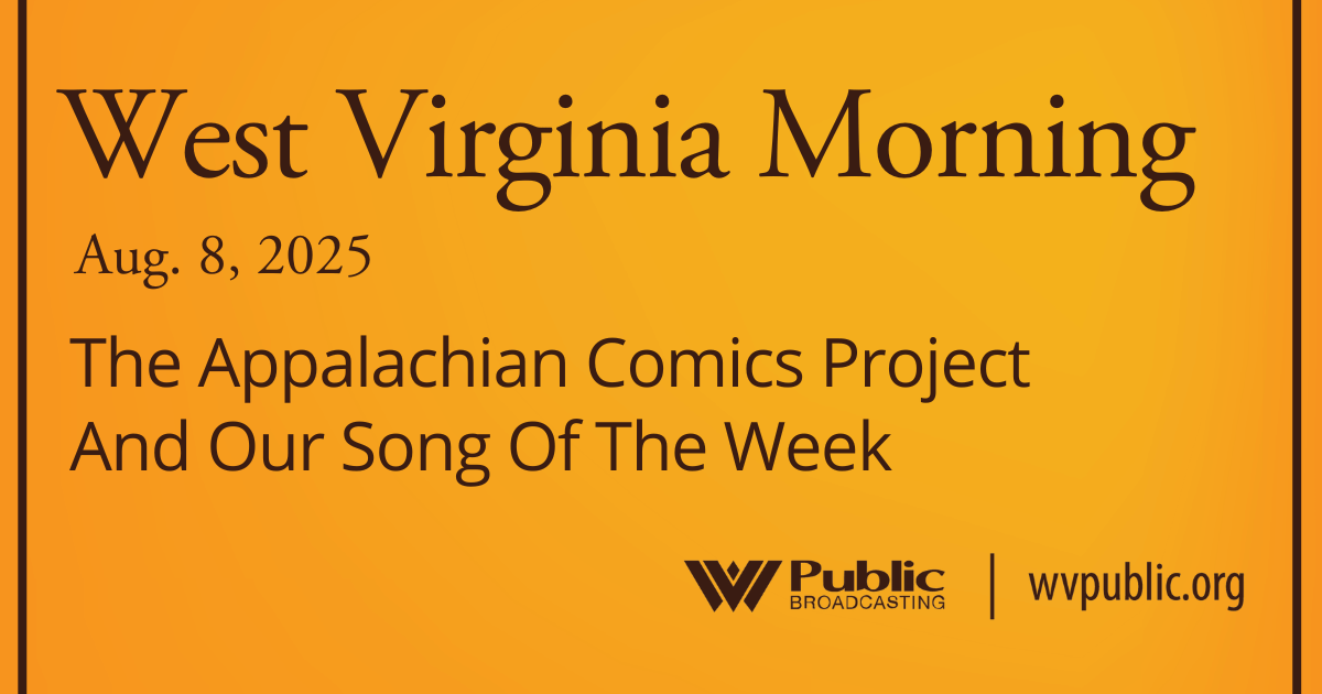 The Appalachian Comics Project And Our Song Of The Week, This West Virginia Morning