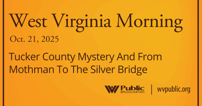 Tucker County Mystery And From Mothman To The Silver Bridge, This West Virginia Morning