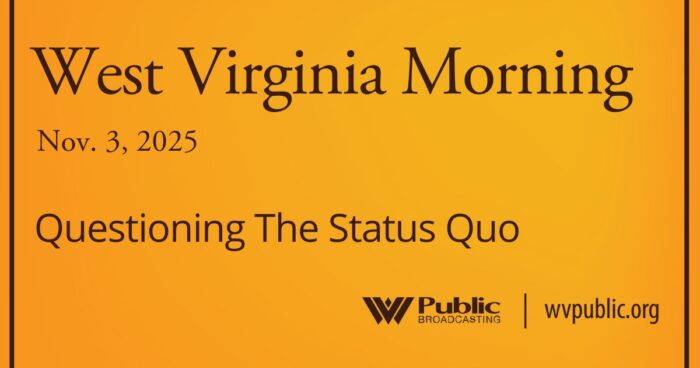 Questioning The Status Quo, This West Virginia Morning