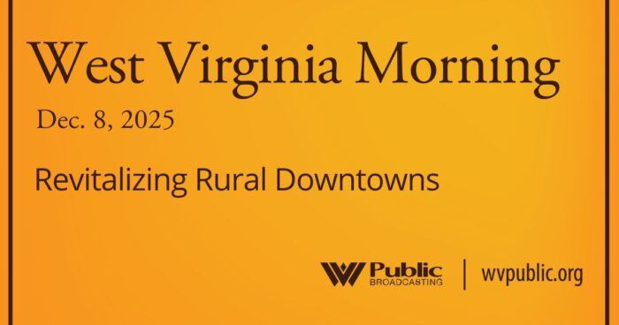 Revitalizing Rural Downtowns, This West Virginia Morning