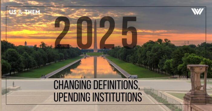 A photograph of the Washington National Monument at a far distance. The sky is orange and cloudy for either morning or dusk. The words "2025 Changing Definitions, Upending Institutions" is seen, along with the Us & Them and WVPB logos.