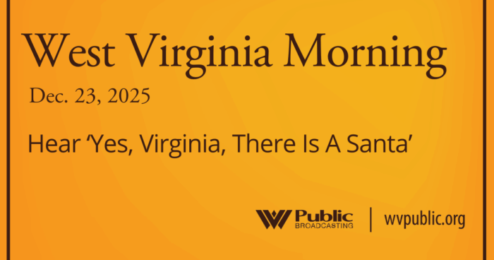 Hear ‘Yes, Virginia, There Is A Santa’ This West Virginia Morning