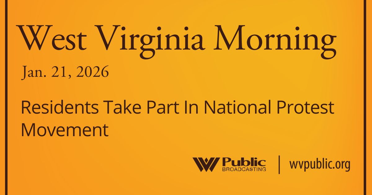 Residents Take Part In National Protest Movement, This West Virginia Morning