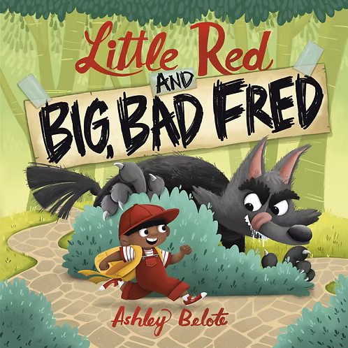 A book cover illustration of a child walking by a large wolf in the woods. The child is dressed in a red hat and overalls. The wolf is licking its lips. Text on the cover reads, Little Red and the Big, Bad, Fred by Ashley Belote.