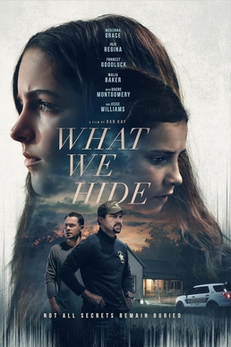 A film poster featuring the faces of two young women near the top, while below them are two adult men standing together and looking concerned. Behind them is a parked police vehicle in the driveway of a home. Text on the film poster reads, What We Hide. Not All Secrets Remain Buried.