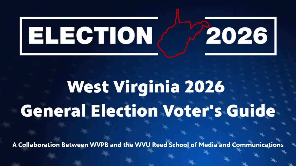 A blue and white graphic with text that reads, Election WV 2026. West Virginia 2026 General Election Voter's Guide. A collaboration between WVPB and the WVU Reed School of Media and Communications.